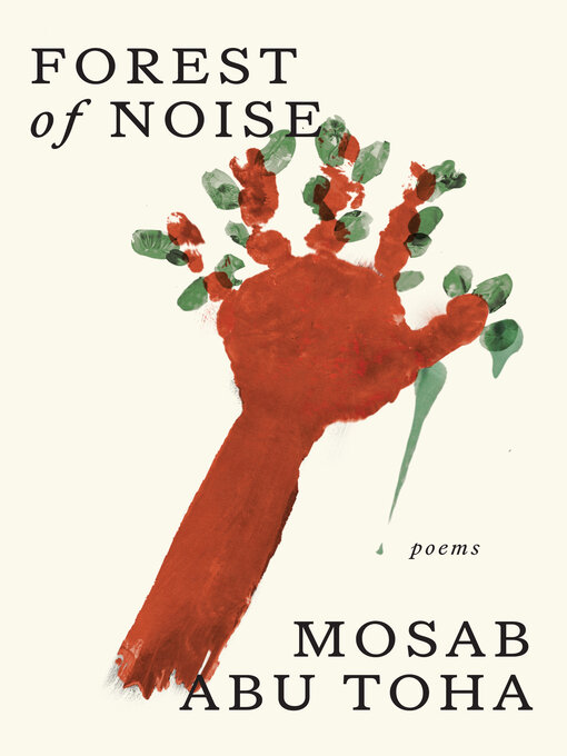 Title details for Forest of Noise by Mosab Abu Toha - Available